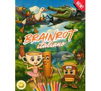BRAINROT ITALIANO: El libro de colorear NONSENSE sobre la historia del Universo Brainrot