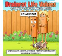 Brainrot Life Values Coloring Book With Stories: A Fun Learning Coloring Book That Helps Kids Build Character and Positive Values