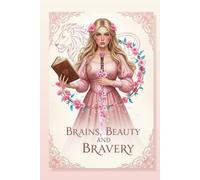 Brains, Beauty, & Bravery - A Guided Journal: For Modern Women to Lead, Inspire, and Break Through
