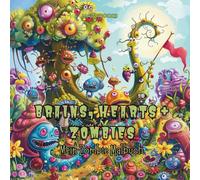 Brains, Hearts & Zombies | 50 lustige Zombie Seiten zum Ausmalen: Ein witziges Greycale-Malbuch mit 50 lustigen und skurrilen Zombie-Szenen zum ... lieben oder verrückte Zombie-Abenteuer mögen