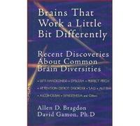 Brains That Work A Little Bit Differently: Recent Discoveries About Common Brain Diversities Edition: First by Allen D. Bragdon David Gammon (2000-08-01)