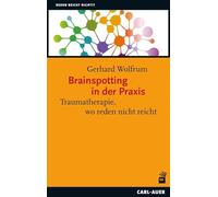 Brainspotting in der Praxis: Traumatherapie, wo reden nicht reicht