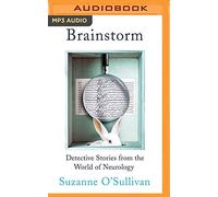 Brainstorm: Detective Stories from the World of Neurology