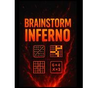 Brainstorm Inferno - 41 Advanced Logic Puzzles: Test Your Genius with Word, Math, and Sudoku Challenges