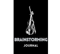 Brainstorming Journal: Inspiring Prompts, Motivational Quotes, and Creative Templates for Unlocking Your Potential: A 6x9 Notebook with Guided ... Confidence, and Transform Ideas into Action