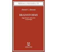 Brainstorms. Saggi filosofici sulla mente e la psicologia