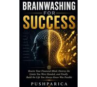 Brainwashing For Success: The 21-Day Subconscious Reset for Money, Mindset, and Wealth.