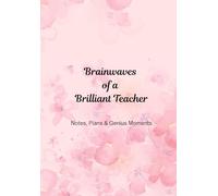 Brainwaves of a brillliant teacher - notes, plans and genius moments: 100 page, lined A5 notebook