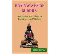 Brainwaves of Buddha: Awakening Your Mind to Happiness and Wisdom