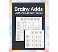 Brainy Adds, Challenging Math Puzzles: Test Your Logic and Math Skills with Every Puzzle