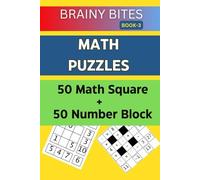 Brainy Bites : Book 3 - Math Puzzles: Math Squares Puzzles and Number Blocks