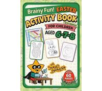 Brainy Fun! Easter Activity Book for Children Aged 6-8 with Staro Bravera: Fun Puzzles, Colouring Pages, Word Searches and Brain Games with Answers - A Springtime Easter Adventure