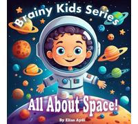 Brainy Kids Series: All About Space!