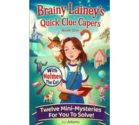 Brainy Lainey's Quick Clue Capers: With Holmes the Cat