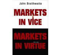 Braithwaite Markets in Vice, Markets in Virtue (Tascabile)