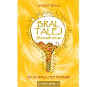 Bral talej manuale d'uso. Segni magici per divinare - Manuela Terraluna