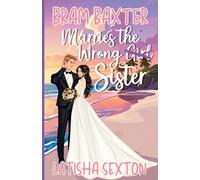 Bram Baxter Marries the Wrong Sister