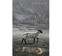 Bram Büscher The Truth about Nature (Tascabile)