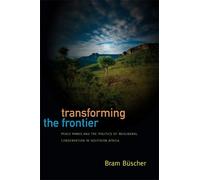 Bram Büscher Transforming the Frontier (Tascabile)