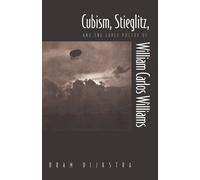 Bram Dijkstra Cubism, Stieglitz, and the Early Poetry of William Car (Tascabile)