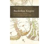 Bram Hoonhout Borderless Empire (Tascabile) Early American Places
