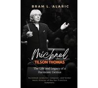 Bram L Alaric Michael Tilson Thomas Biography (Tascabile)