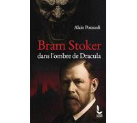 Bram Stoker: Dans l'ombre de Dracula