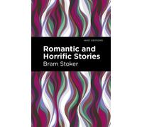 Bram Stoker Romantic and Horrific Stories (Tascabile) Mint Editions