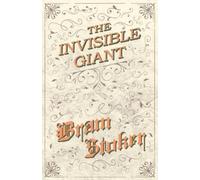 Bram Stoker The Invisible Giant (Tascabile)
