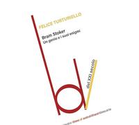 Bram Stoker. Un genio e si uoi enigmi