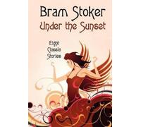 Bram Stoker Under the Sunset (Tascabile)