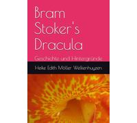 Bram Stoker's Dracula: Geschichte und Hintergründe