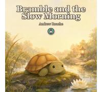 Bramble and the Slow Morning: A gentle picture book about taking your time