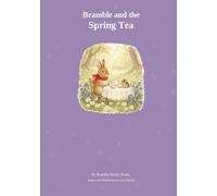 Bramble and the Spring Tea: by Bramble Bunny Books