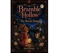 Bramble Hollow: The Moonlit Bridge