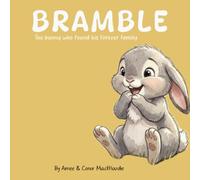 Brambles Forever Home: A Story About Adoptiom: A Gentle Story To Help Children Understand Adoption, Foster Care, and Forever Families