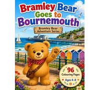 Bramley Bear Goes to Bournemouth: A Colouring Book for Children
