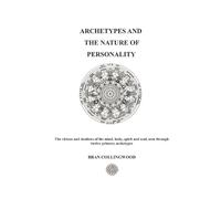 Bran Michael Collingwood Archetypes and the Nature of Personality (Tascabile)