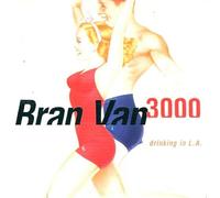 Bran Van 3000 - Drinking in L.A./Thinking in L.A. (1998)