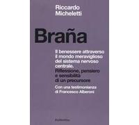 Braña. Il benessere attraverso il mondo meraviglioso del sistema nervoso centrale. Riflessione, pensiero e sensibilità di un precursore