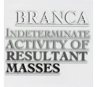 Branca Glenn - Indeterminate Activity Of Resultant Mass