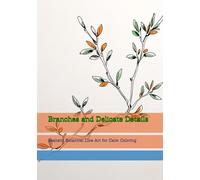 Branches and Delicate Details: Realistic Botanical Line Art for Calm Coloring