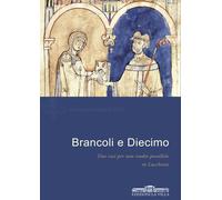 Brancoli e Diecimo in Lucchesia. Due casi per uno studio parallelo - Sabba...