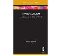 Brand Activism: Advertising and the Ethics of Visibility