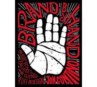 Brand by Hand: Blisters, Calluses, and Clients: A Life in Design