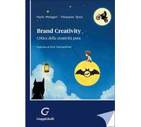 Brand creativity. Critica della creatività pura
