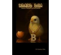 BRAND DNA: Dalla Genesi al Successo