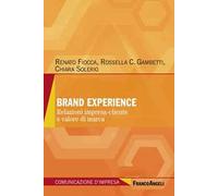 Brand experience. Relazioni impresa-cliente e valore di marca