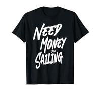 Brand-gangdiude Servono Soldi per Andare a Vela Maglietta Divertente con Slogan T-Shirt Grafica Regalo per Uomini e Donne