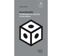 Brand identikit. Trasformare un marchio in una marca